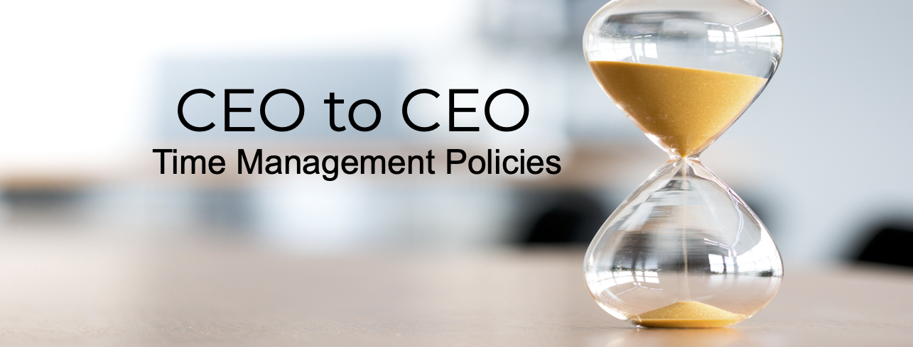 CEO To CEO: Time Management Policies — Expectations, Culture, and Team Interactions
